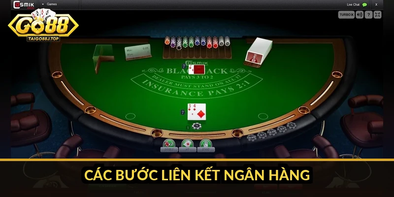 Mẹo liên kết ngân hàng Go88: cách liên kết đúng và an toàn Các bước liên kết ngân hàng